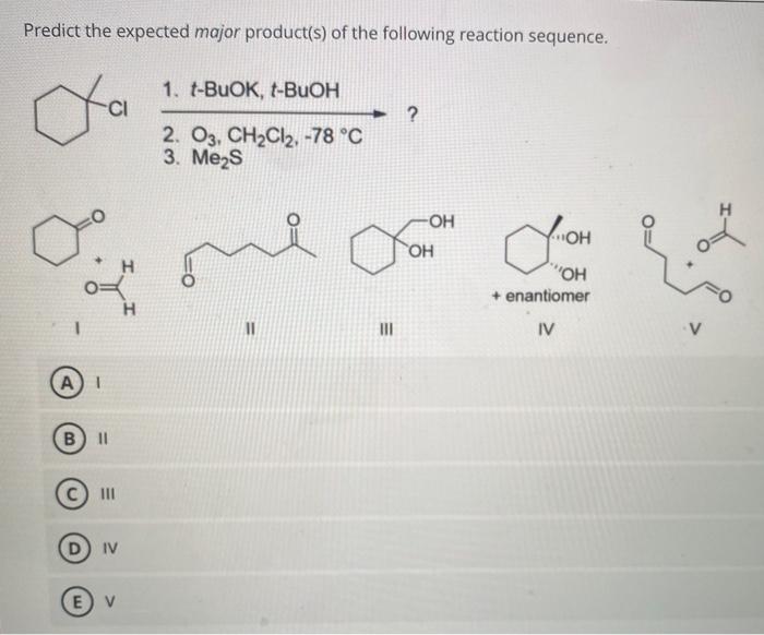 Predict the major product for the following reaction sequence